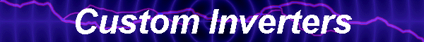 Custom Inverters
